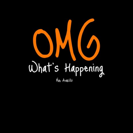 Omg What's Happening | Boomplay Music