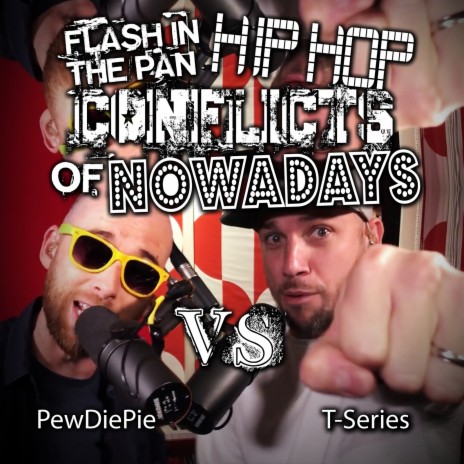 PewDiePie vs T-Serie:. Flash in the Pan Hip Hop Conflicts of Nowadays | Boomplay Music