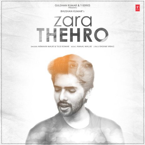 Zara Thehro ft. Tulsi Kumar & Amaal Mallik | Boomplay Music