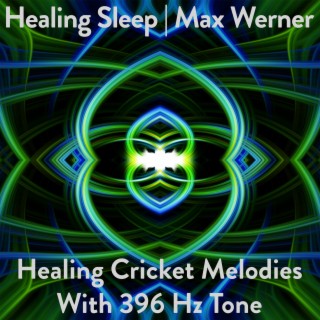 Healing Cricket Melodies with 396 Hz Tone