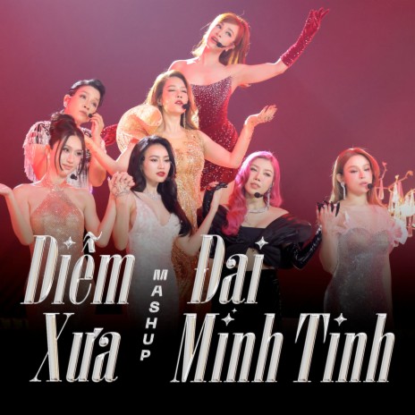 Mash Up: Diễm Xưa & Đại Minh Tinh ft. Ninh Dương Lan Ngọc, Trang Pháp, Mỹ Linh, Huyền Baby & Lynk Lee | Boomplay Music