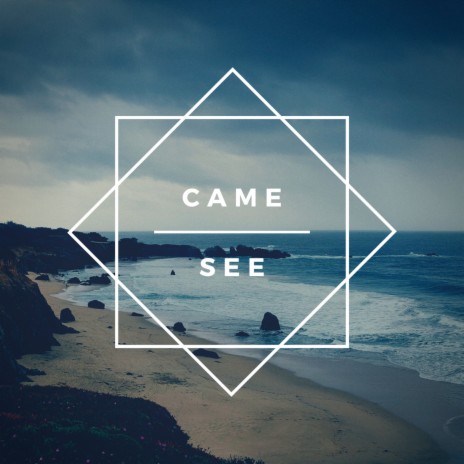 Came See | Boomplay Music