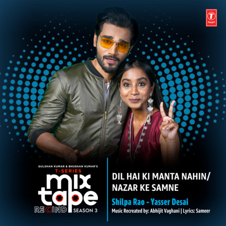 Dil Hai Ki Manta Nahin-Nazar Ke Samne (From T-Series Mixtape Rewind Season 3) ft. Yasser Desai | Boomplay Music