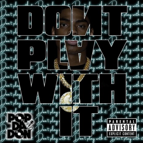 Dont Play With It | Boomplay Music