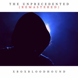 the unprecedented. (Remastered)