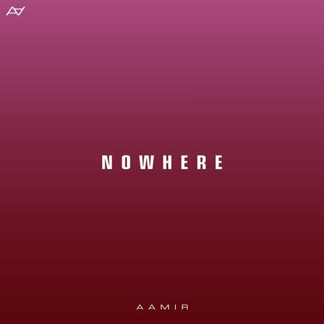 Nowhere | Boomplay Music