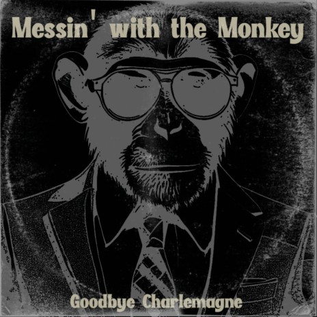 Messin' with the Monkey (Single Version - Stereo)