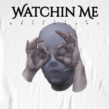 Watchin Me ft. Juelz | Boomplay Music