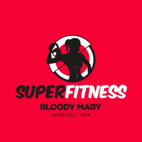 Bloody Mary (Instrumental Workout Mix 132 bpm)