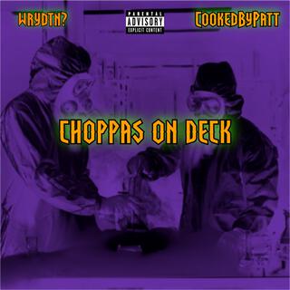 Choppas On Deck! Slowed