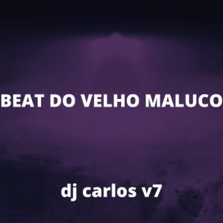 BEAT DO VELHO MALUCO