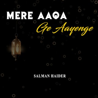 Mere Aaqa Ge Aayenge