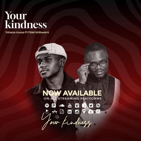 Your kindness ft. Fidel ishibwami | Boomplay Music