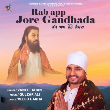 Rab App Jore Gandhada ft. Gulzar Ali & Veeru Garha | Boomplay Music