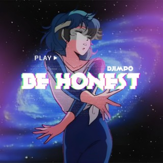 BE HONEST. lyrics | Boomplay Music