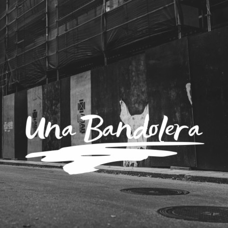 UNA BANDOLERA | Boomplay Music