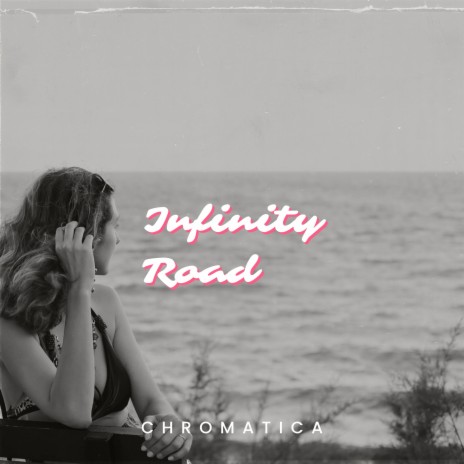 Infinity Road | Boomplay Music