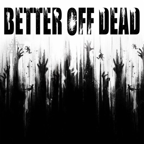 Better Off Dead ft. Johnny Hardcore