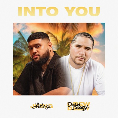 Into You ft. Drew Deezy | Boomplay Music
