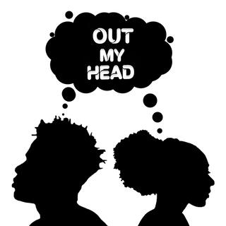 Out My Head lyrics | Boomplay Music