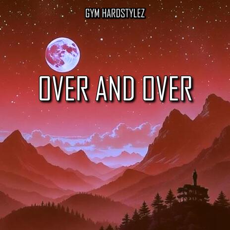 Over And Over | Boomplay Music