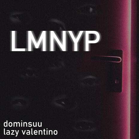 LMNYP ft. Lazy Valentino