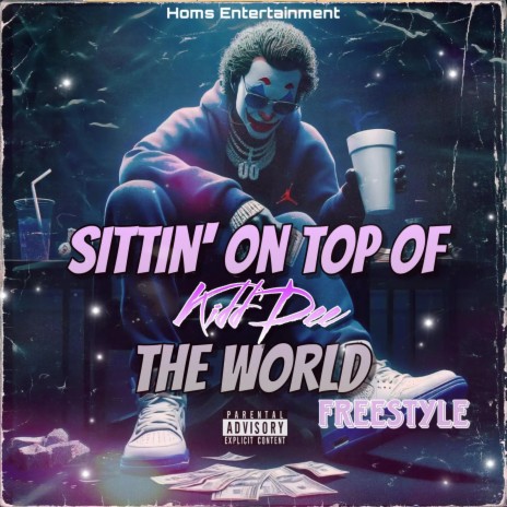 Sittin' On Top Of The World Freestyle | Boomplay Music