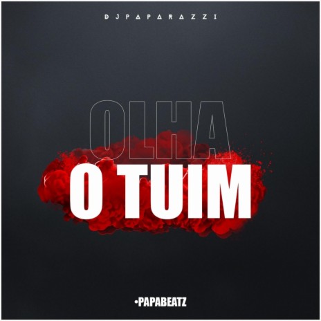 Olha o Tuim | Boomplay Music