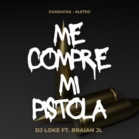 Me Compre Mi Pistola ft. Braian JL | Boomplay Music