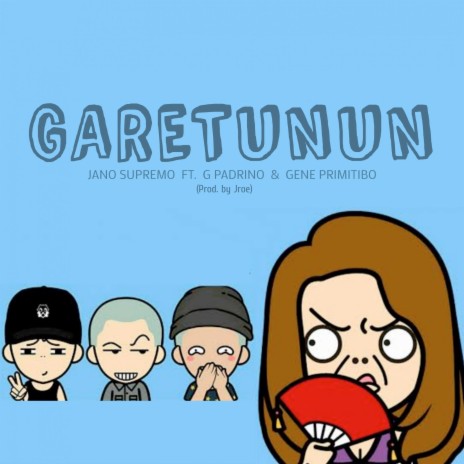 Garetunun ft. G Padrino & Gene Primitibo | Boomplay Music