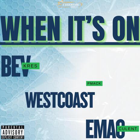 WHEN ITS ON ft. Bev Kres & Westcoast Pmack | Boomplay Music