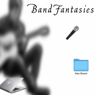 Band Fantasies