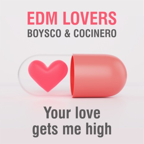 Your Love Gets Me High ft. Boysco & Cocinero | Boomplay Music