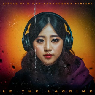 Le tue lacrime ft. Mariafrancesca Fimiani & Yun Cloud lyrics | Boomplay Music