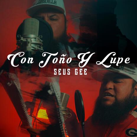 Con toño y lupe ft. Seus gee | Boomplay Music