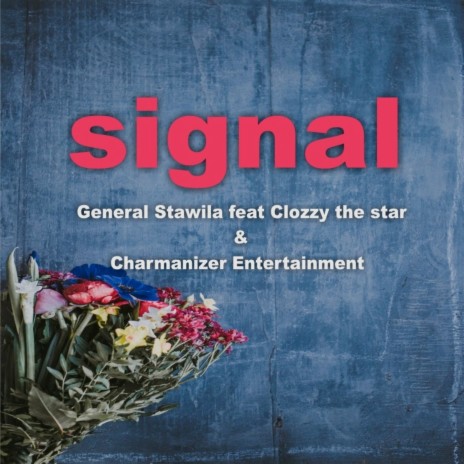 Signal ft. Clozzy the star & Charmanizer ent | Boomplay Music