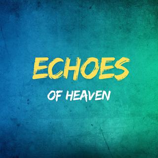 ECHOES OF HEAVEN