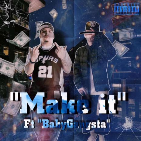 Make It ft. Baby Gangsta | Boomplay Music