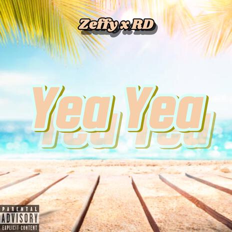 Yea Yea ft. RD | Boomplay Music