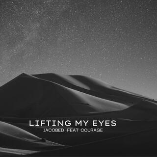 Lifting my Eyes