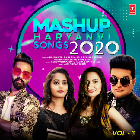 Mashup Haryanvi Songs 2020 Vol-3 ft. Raju Punjabi, Ruchika Jangid & Dj Chirag Dubai | Boomplay Music