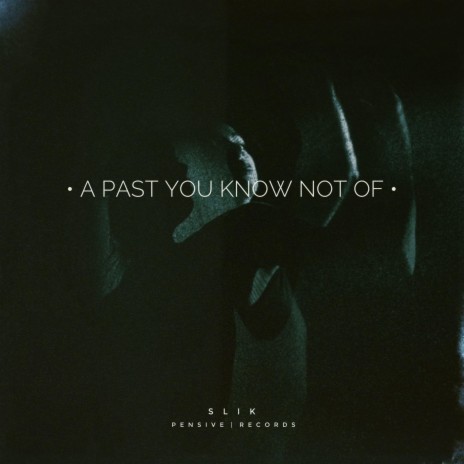 A Past You Know Not Of | Boomplay Music