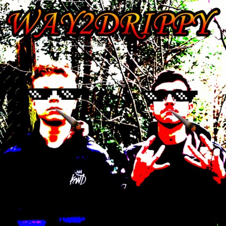 Way2Drippy | Boomplay Music