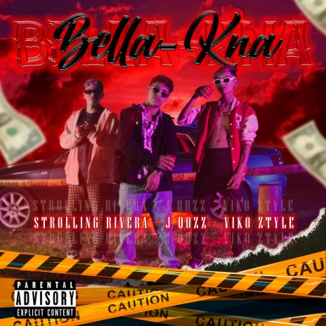 Bella-Kna ft. Strolling Rivera & Viko Ztyle | Boomplay Music