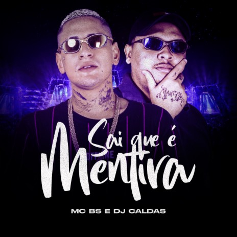 Sai Que É Mentira ft. DJ Caldas | Boomplay Music