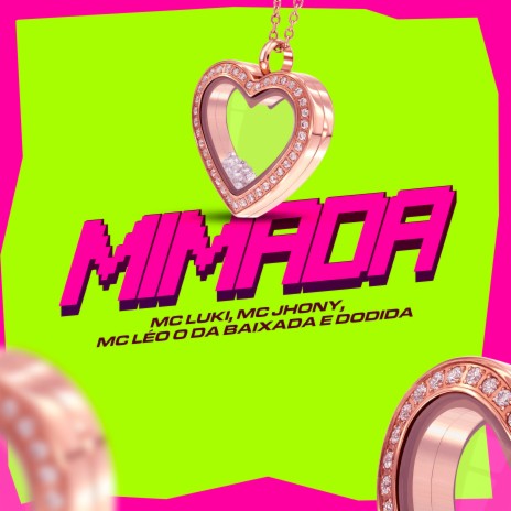 Mimada ft. MC Luki, DJ GH, MC Jhonny & Mc Leo Da Baixada | Boomplay Music