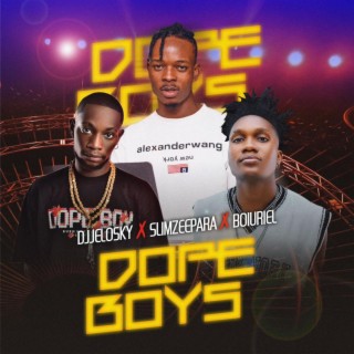 Dope Boys ft. Dj Jeloskyace & Boiuriel lyrics | Boomplay Music