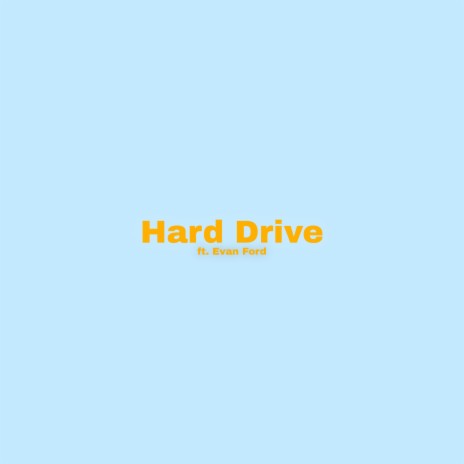 Hard Drive ft. Evan Ford