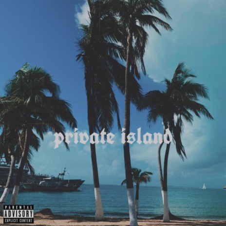 Private Island ft. BabyBlue | Boomplay Music