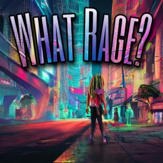 What Rage?